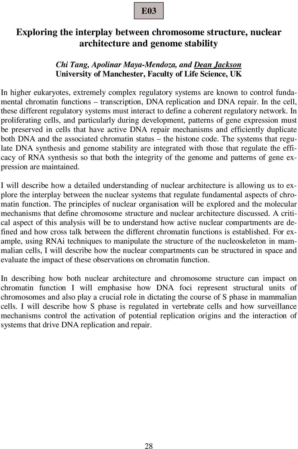 In the cell, these different regulatory systems must interact to define a coherent regulatory network.