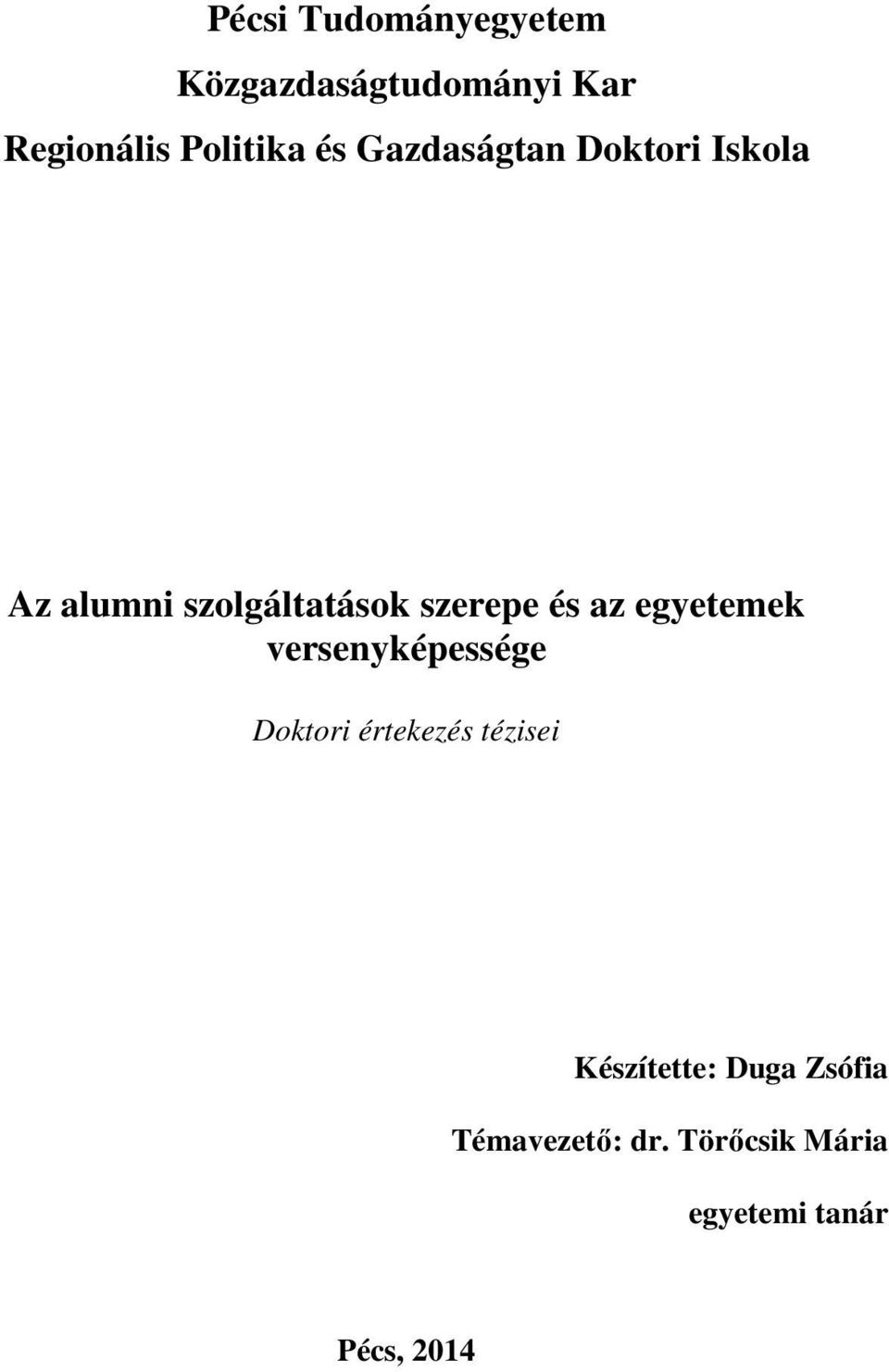 az egyetemek versenyképessége Doktori értekezés tézisei Készítette: