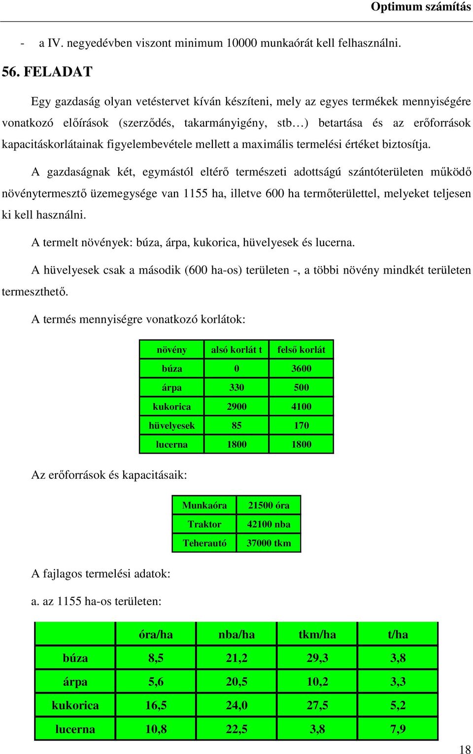 figyelembevétele mellett a maximális termelési értéket biztosítja.