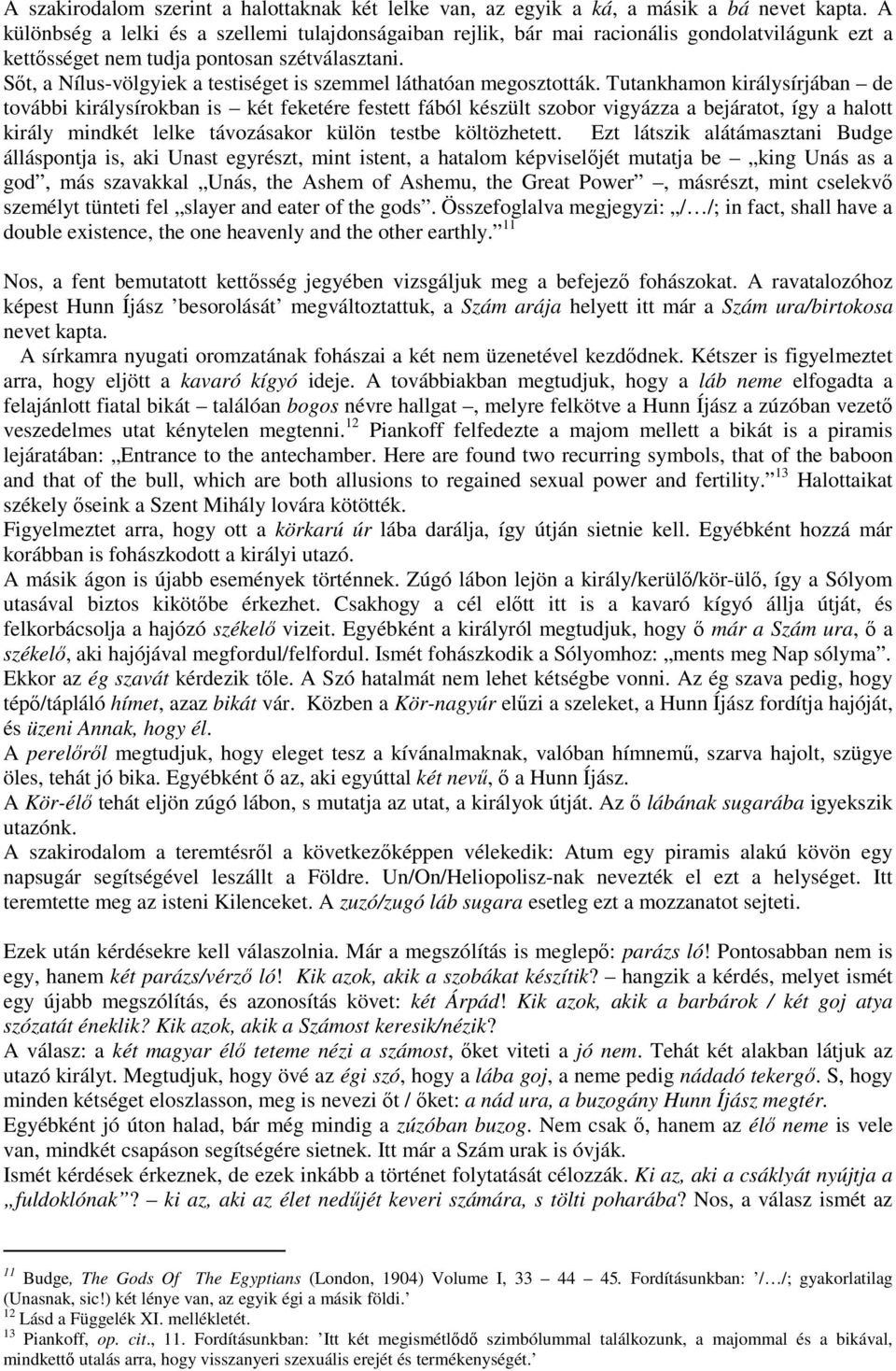 Sıt, a Nílus-völgyiek a testiséget is szemmel láthatóan megosztották.