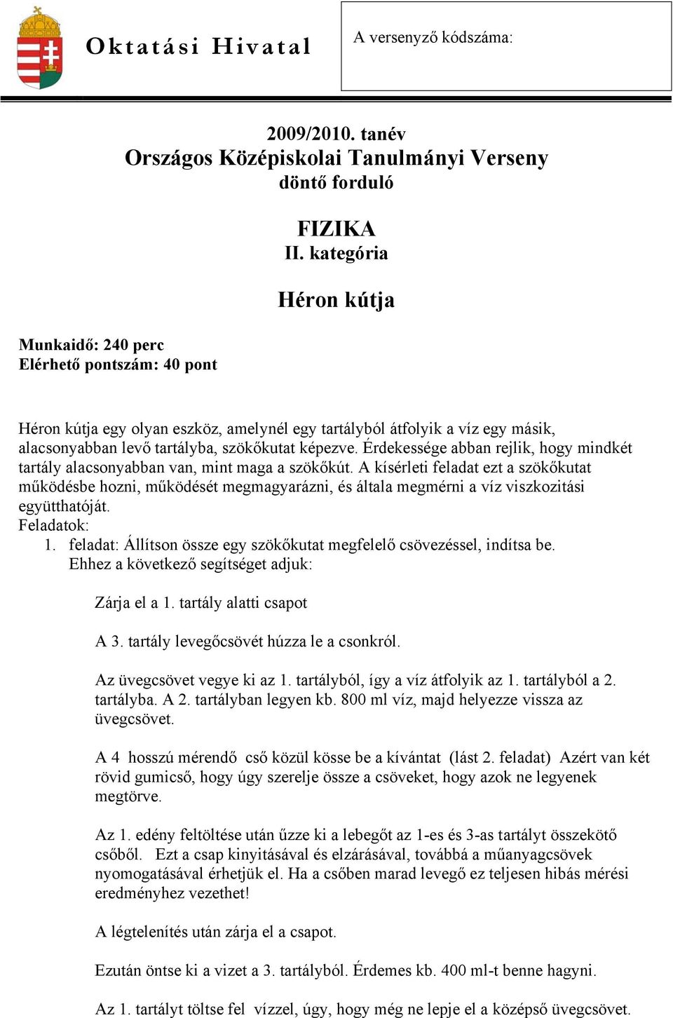 2009/2010. tanév Országos Középiskolai Tanulmányi Verseny döntő forduló.  FIZIKA II. kategória. Héron kútja - PDF Ingyenes letöltés