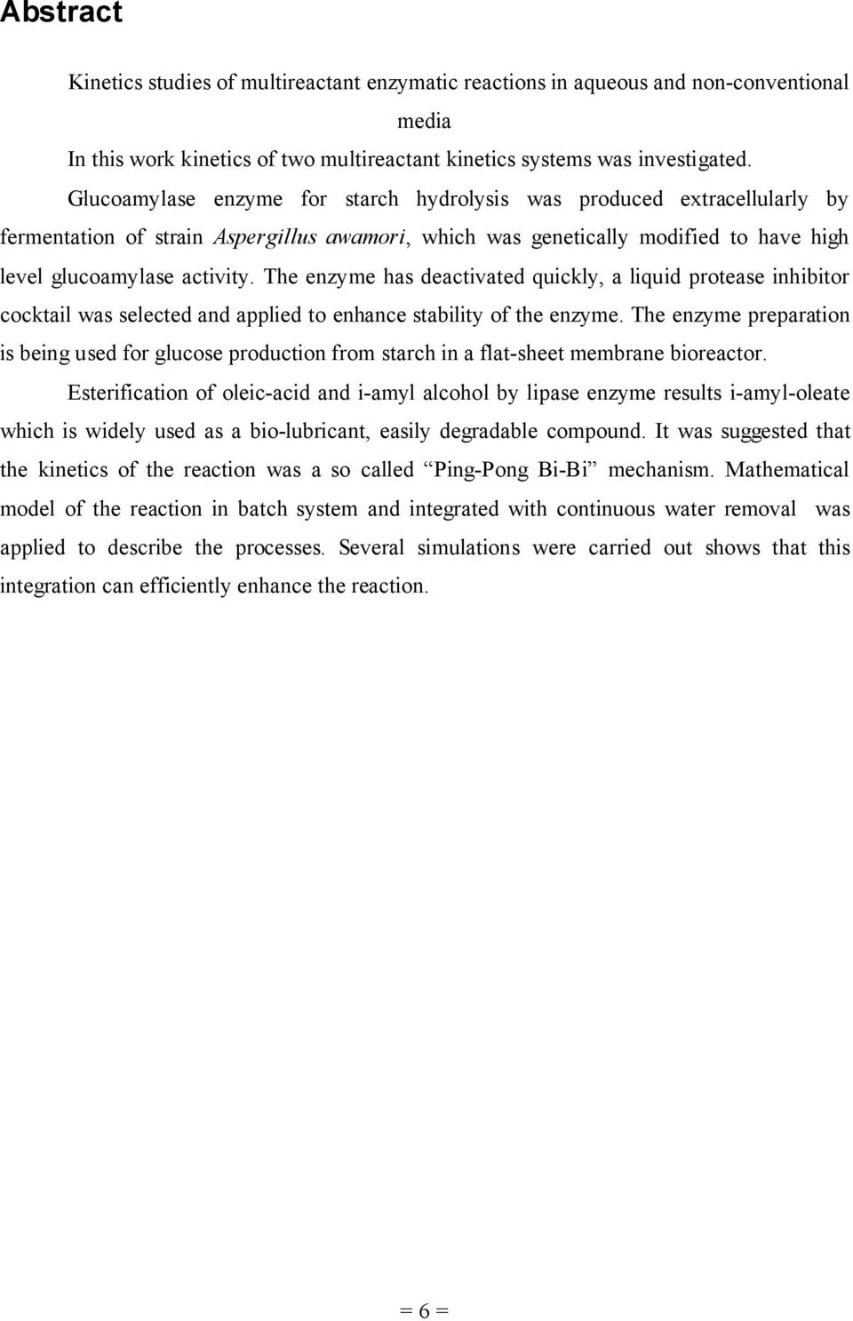 The enzyme has deactivated quicly, a liquid protease inhibitor coctail was selected and applied to enhance stability of the enzyme.