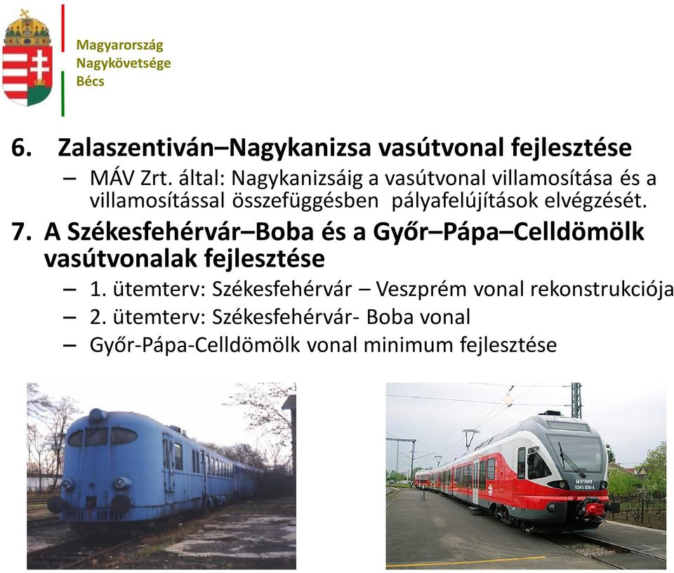 pályafelújítások elvégzését. 7.