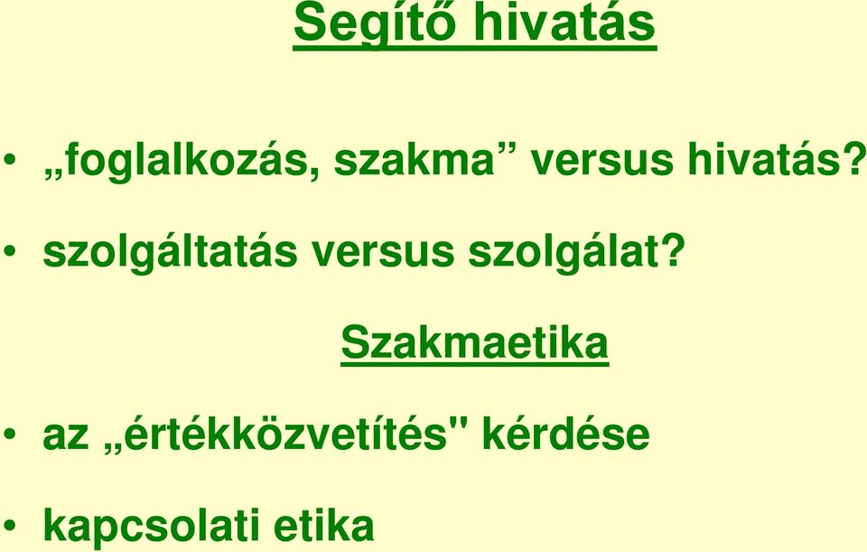 szolgáltatás versus szolgálat?