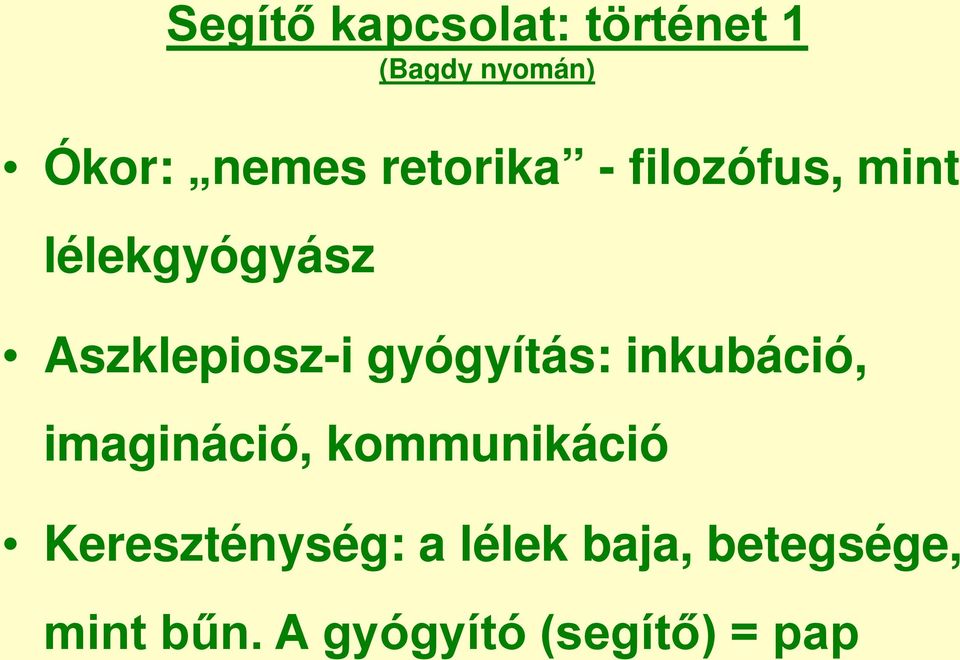 gyógyítás: inkubáció, imagináció, kommunikáció