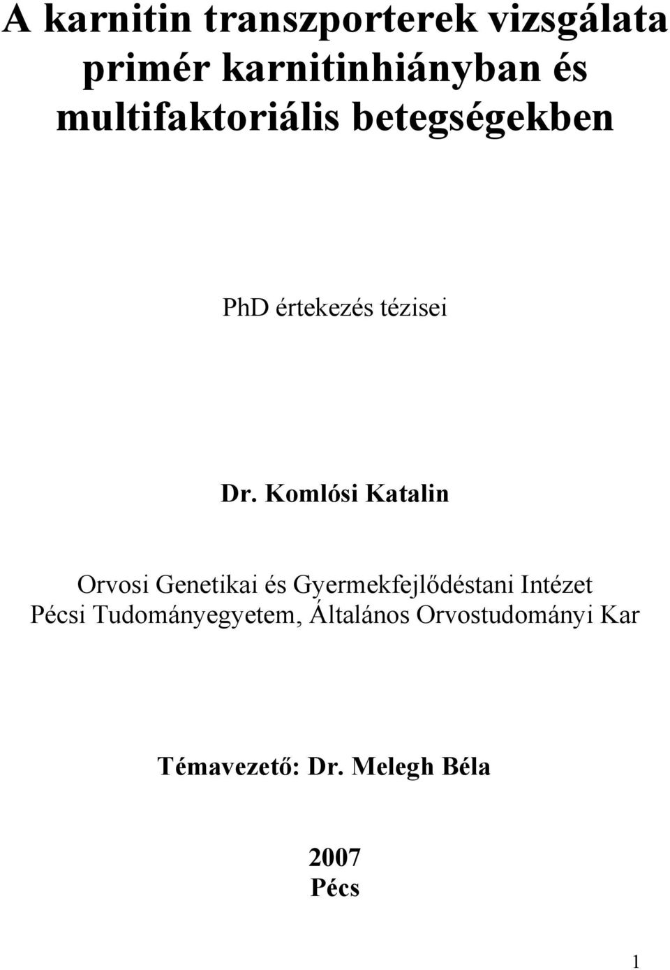 Komlósi Katalin Orvosi Genetikai és Gyermekfejlődéstani Intézet