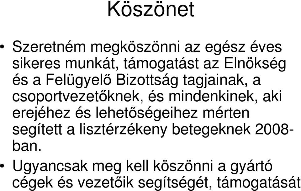 mindenkinek, aki erejéhez és lehetıségeihez mérten segített a lisztérzékeny