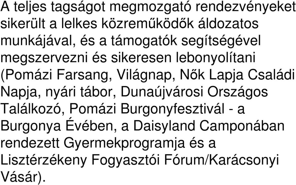 Családi Napja, nyári tábor, Dunaújvárosi Országos Találkozó, Pomázi Burgonyfesztivál - a Burgonya