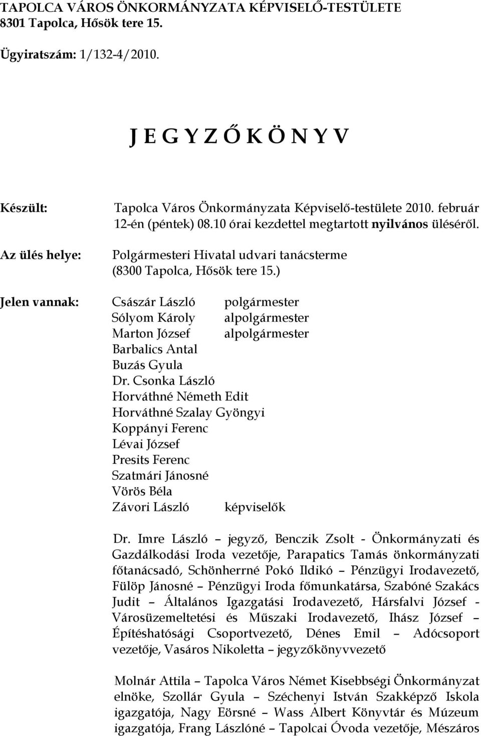 Polgármesteri Hivatal udvari tanácsterme (8300 Tapolca, Hősök tere 15.