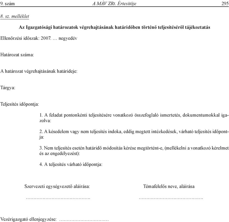 A feladat pontonkénti teljesítésére vonatkozó összefoglaló ismertetés, dokumentumokkal igazolva: 2.