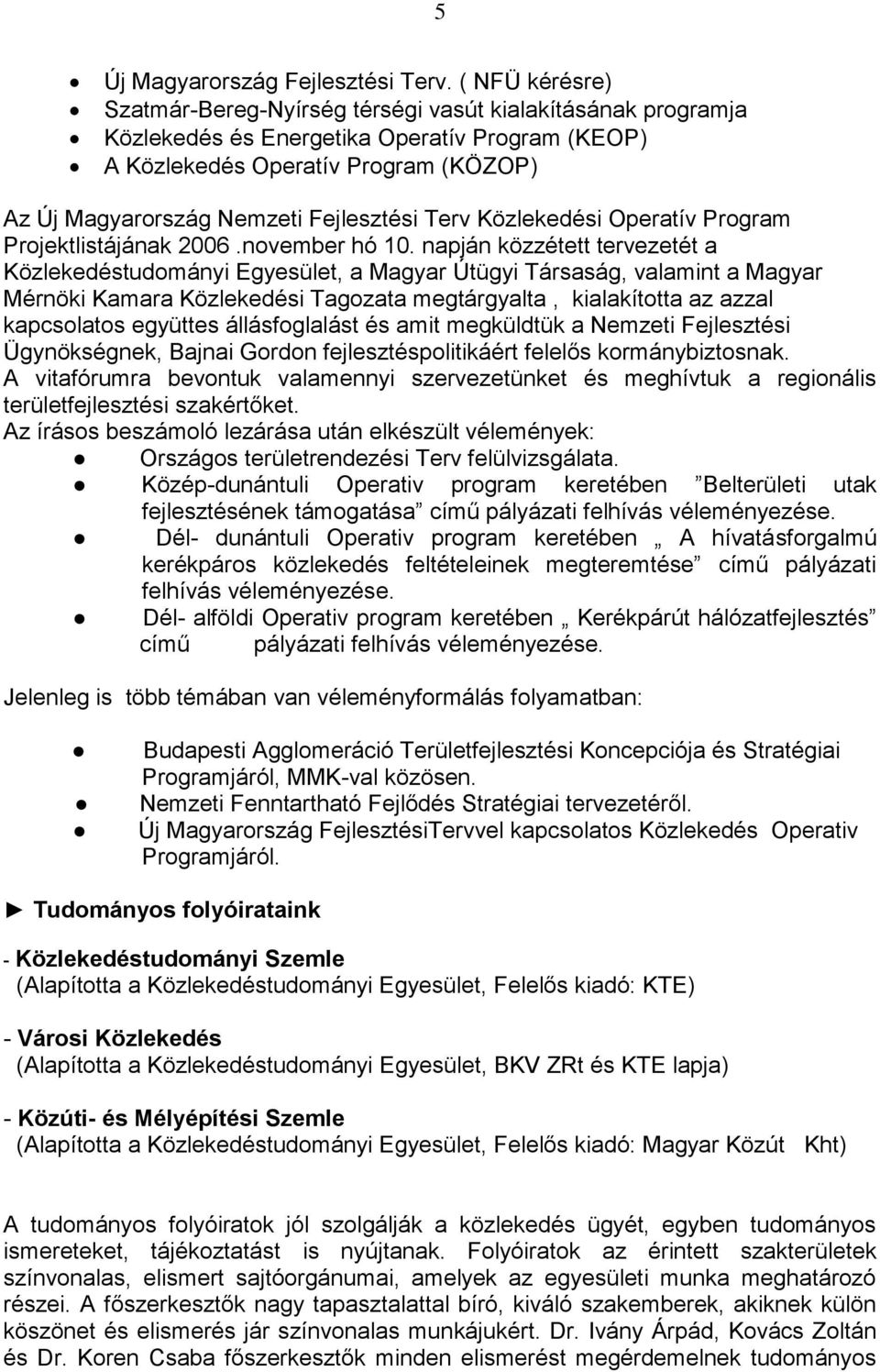 Fejlesztési Terv Közlekedési Operatív Program Projektlistájának 2006.november hó 10.