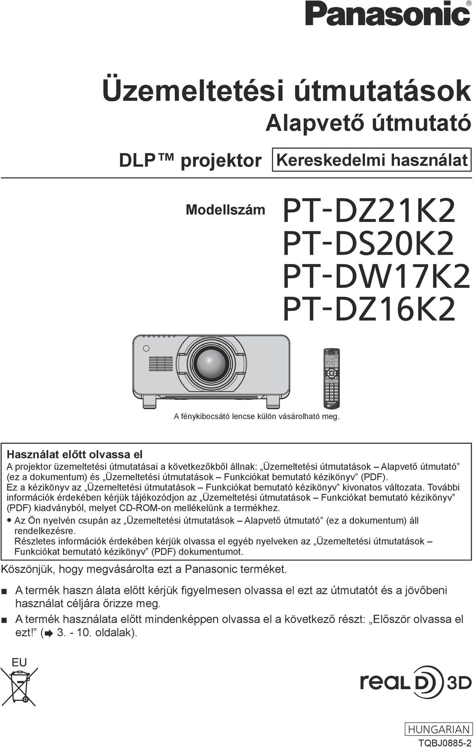 kézikönyv (PDF). Ez a kézikönyv az Üzemeltetési útmutatások Funkciókat bemutató kézikönyv kivonatos változata.