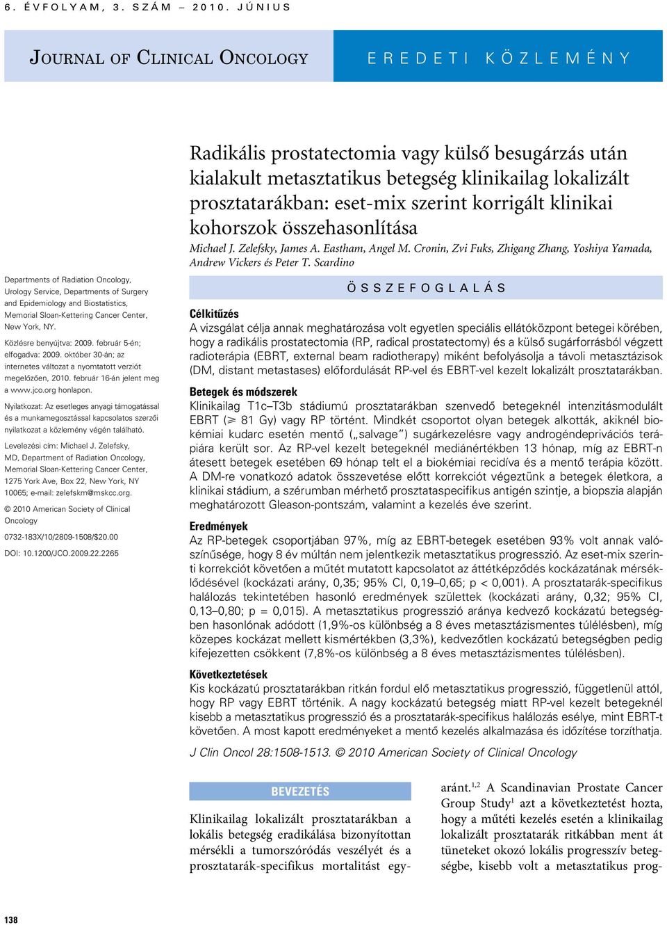 eset-mix szerint korrigált klinikai kohorszok összehasonlítása Michael J. Zelefsky, James A. Eastham, Angel M. Cronin, Zvi Fuks, Zhigang Zhang, Yoshiya Yamada, Andrew Vickers és Peter T.