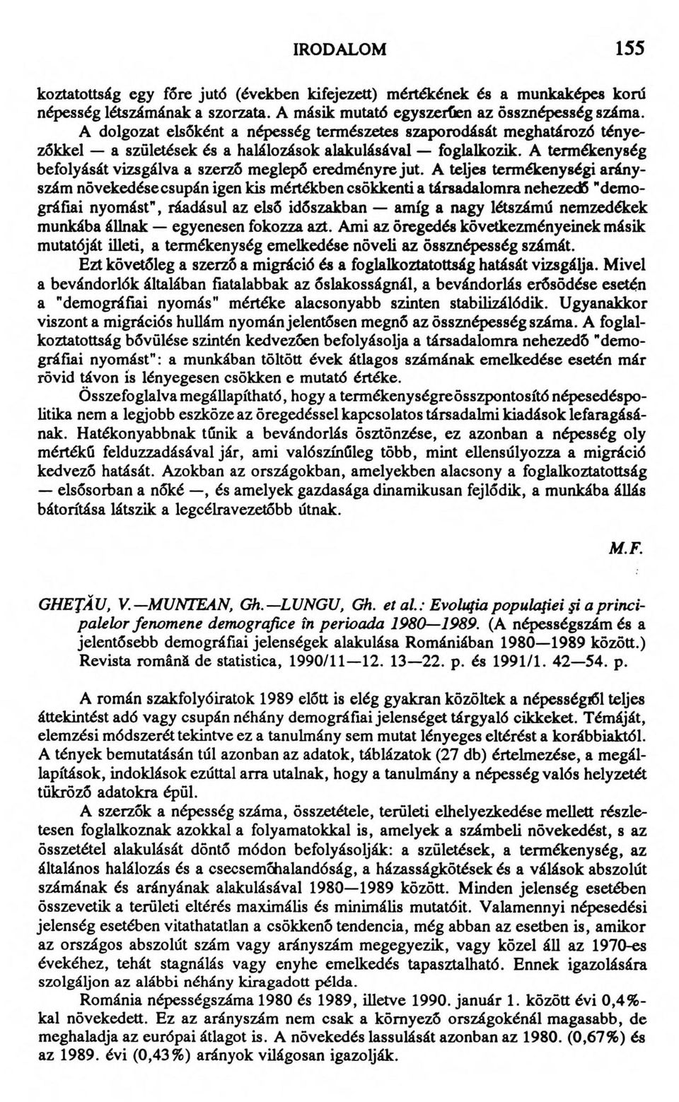 A termékenység befolyásátvizsgálva a szerző meglepő eredményre jut.
