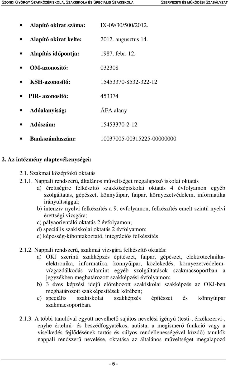 Az intézmény alaptevékenységei: 2.1.