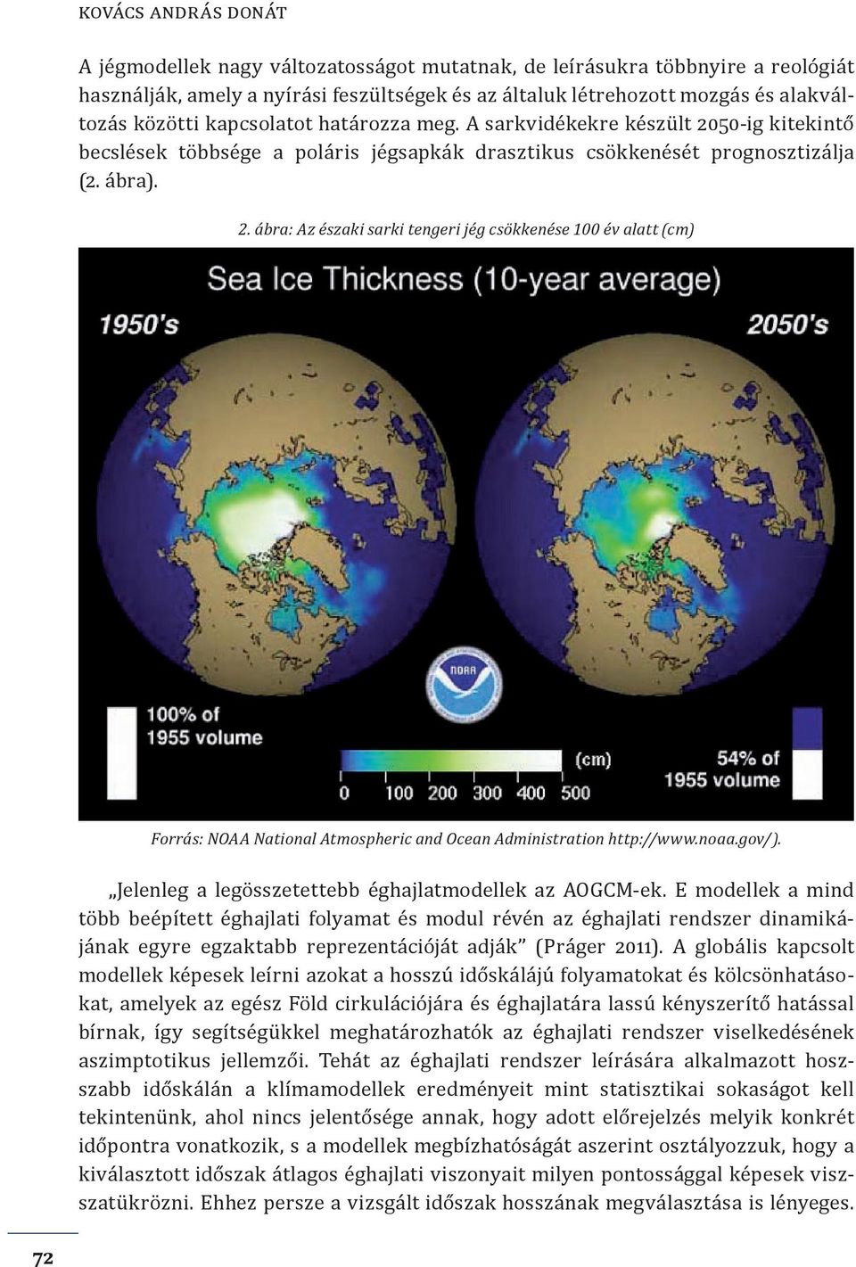 noaa.gov/). Jelenleg a legösszetettebb éghajlatmodellek az AOGCM-ek.