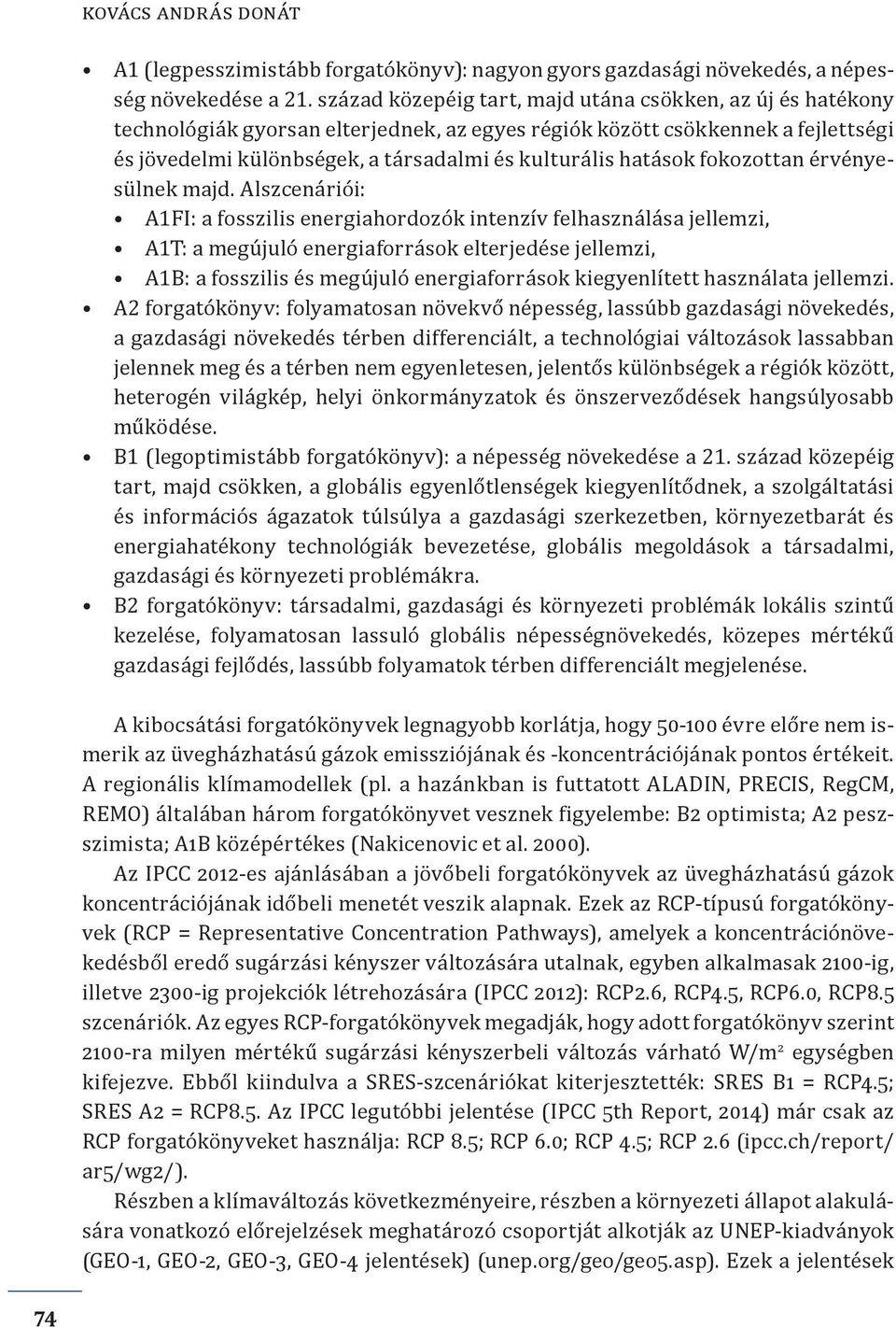 hatások fokozottan érvényesülnek majd.