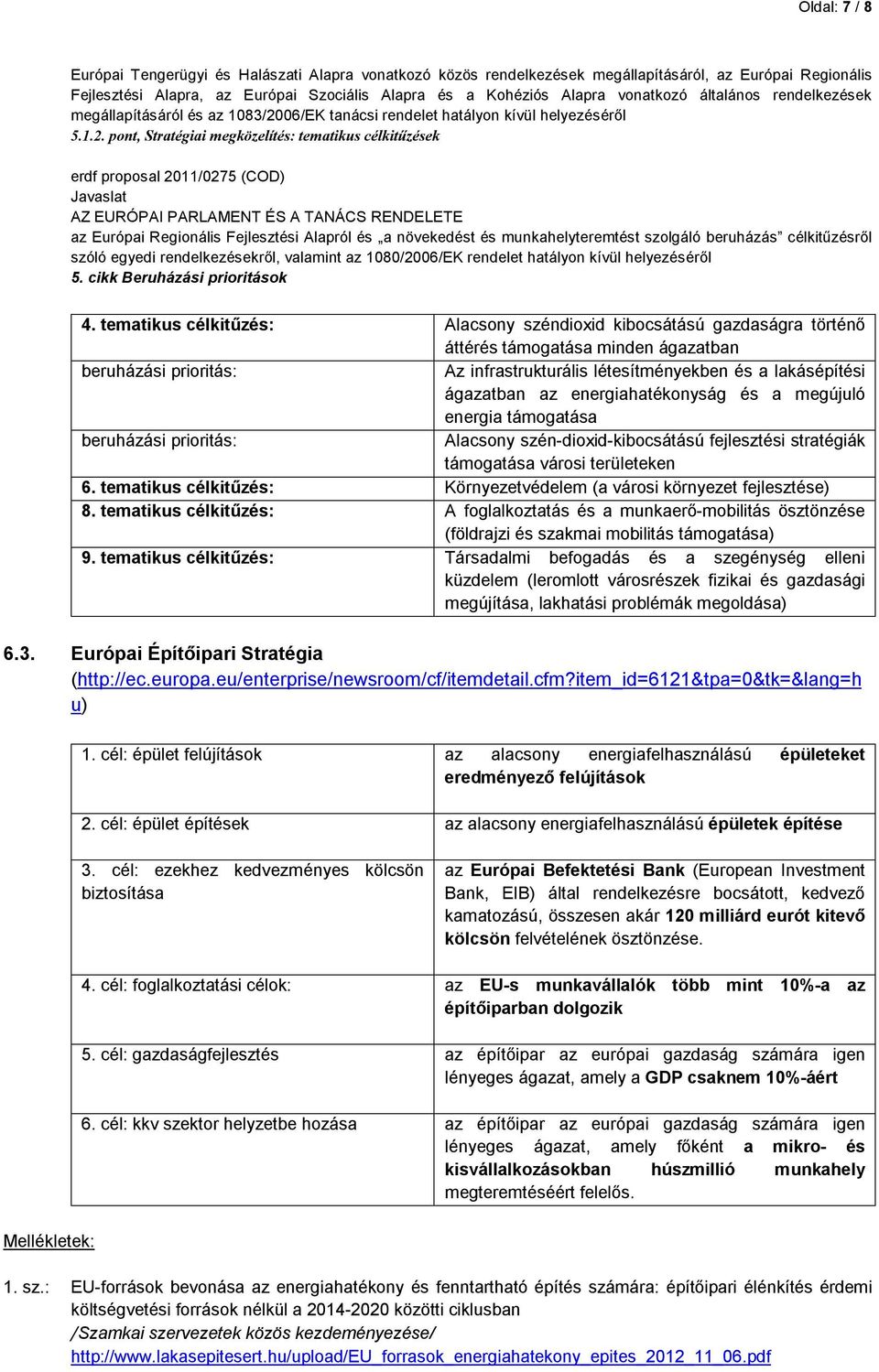 06/EK tanácsi rendelet hatályon kívül helyezéséről 5.1.2.