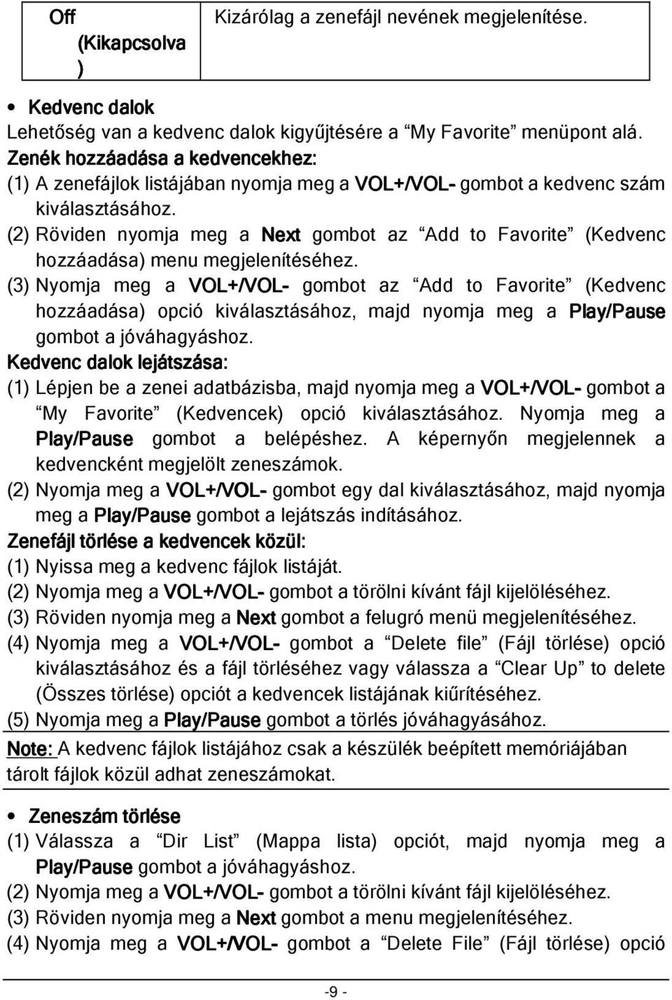 (2) Röviden nyomja meg a Next gombot az Add to Favorite (Kedvenc hozzáadása) menu megjelenítéséhez.