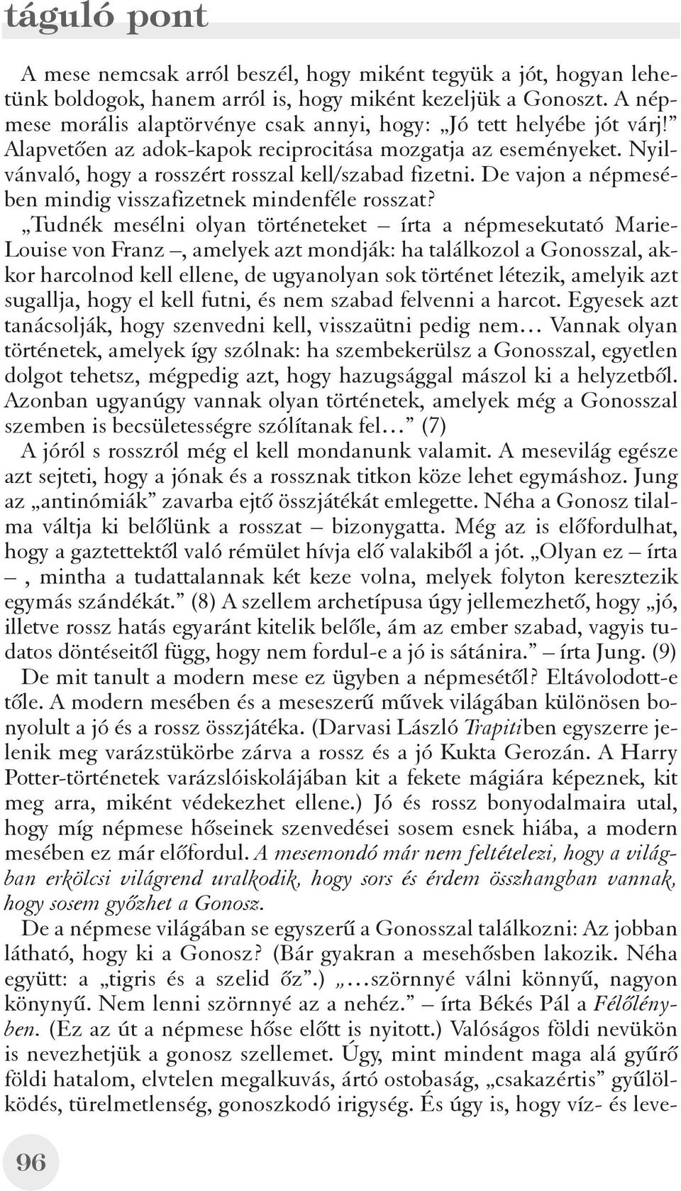 De vajon a népmesében mindig visszafizetnek mindenféle rosszat?