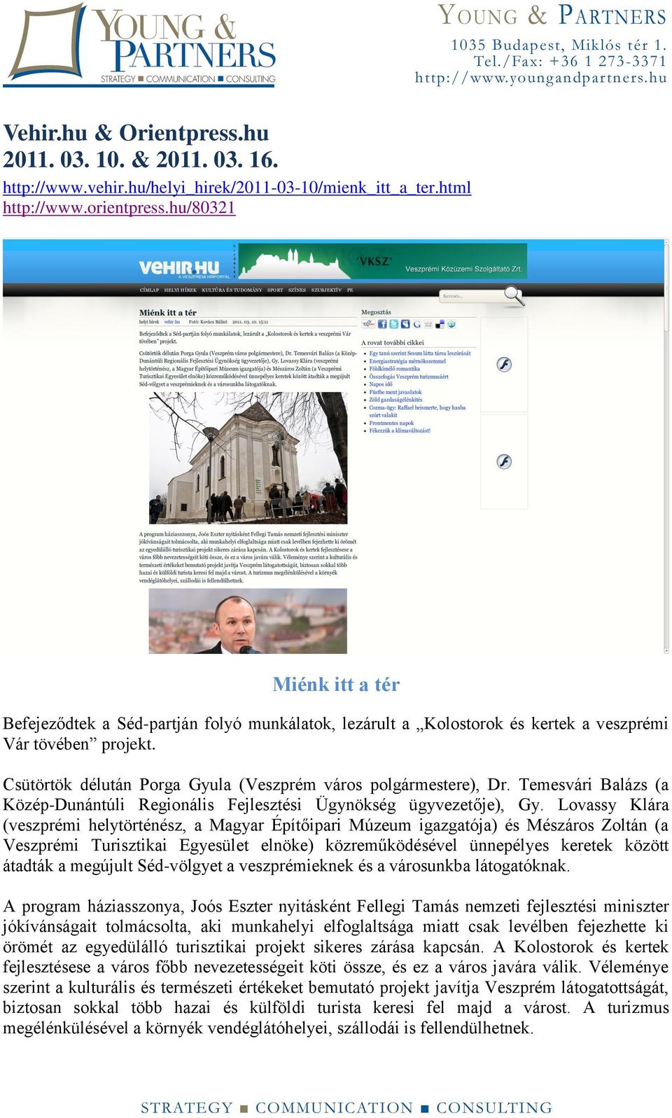 Temesvári Balázs (a Közép-Dunántúli Regionális Fejlesztési Ügynökség ügyvezetője), Gy.