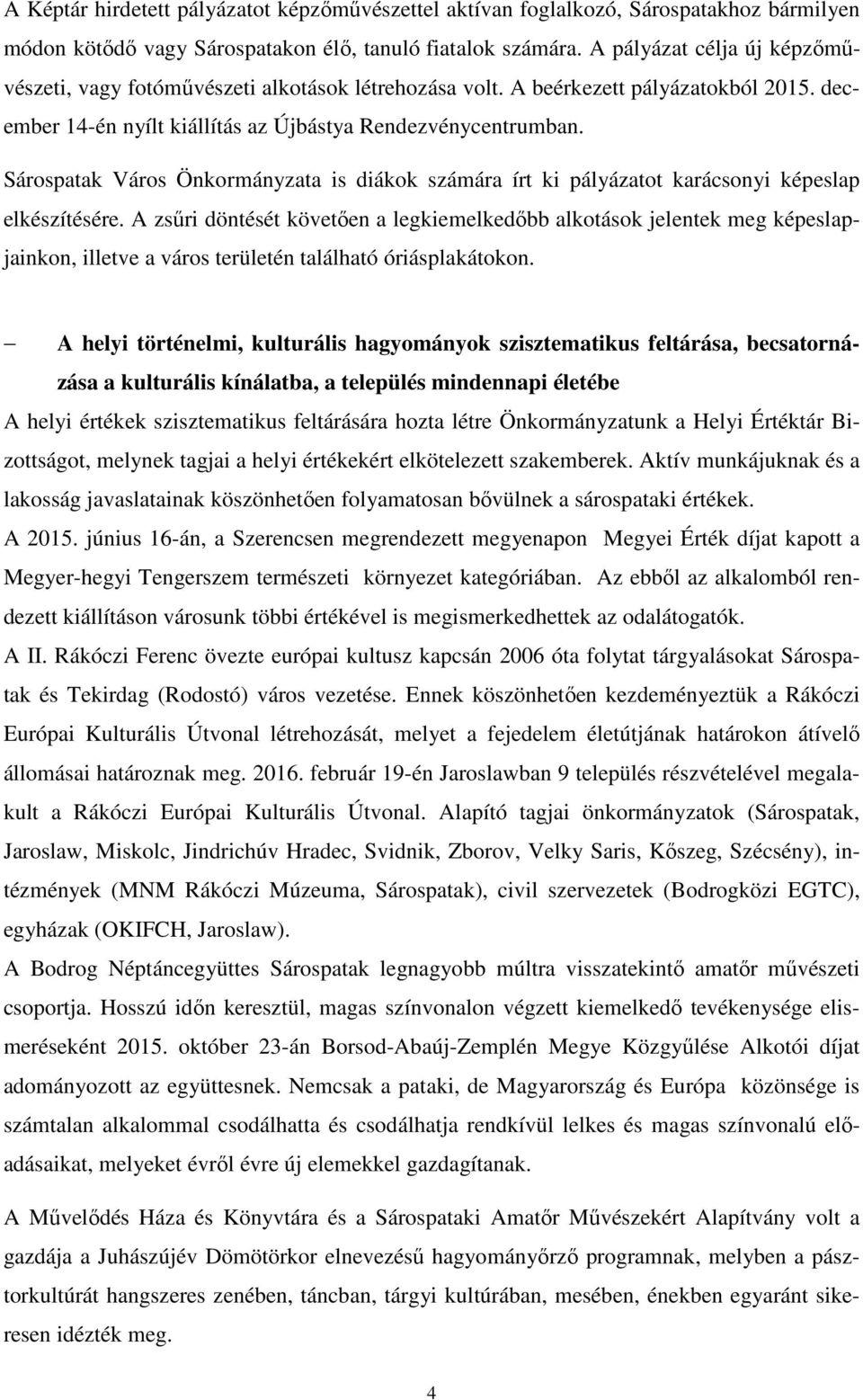 Sárospatak Város Önkormányzata is diákok számára írt ki pályázatot karácsonyi képeslap elkészítésére.