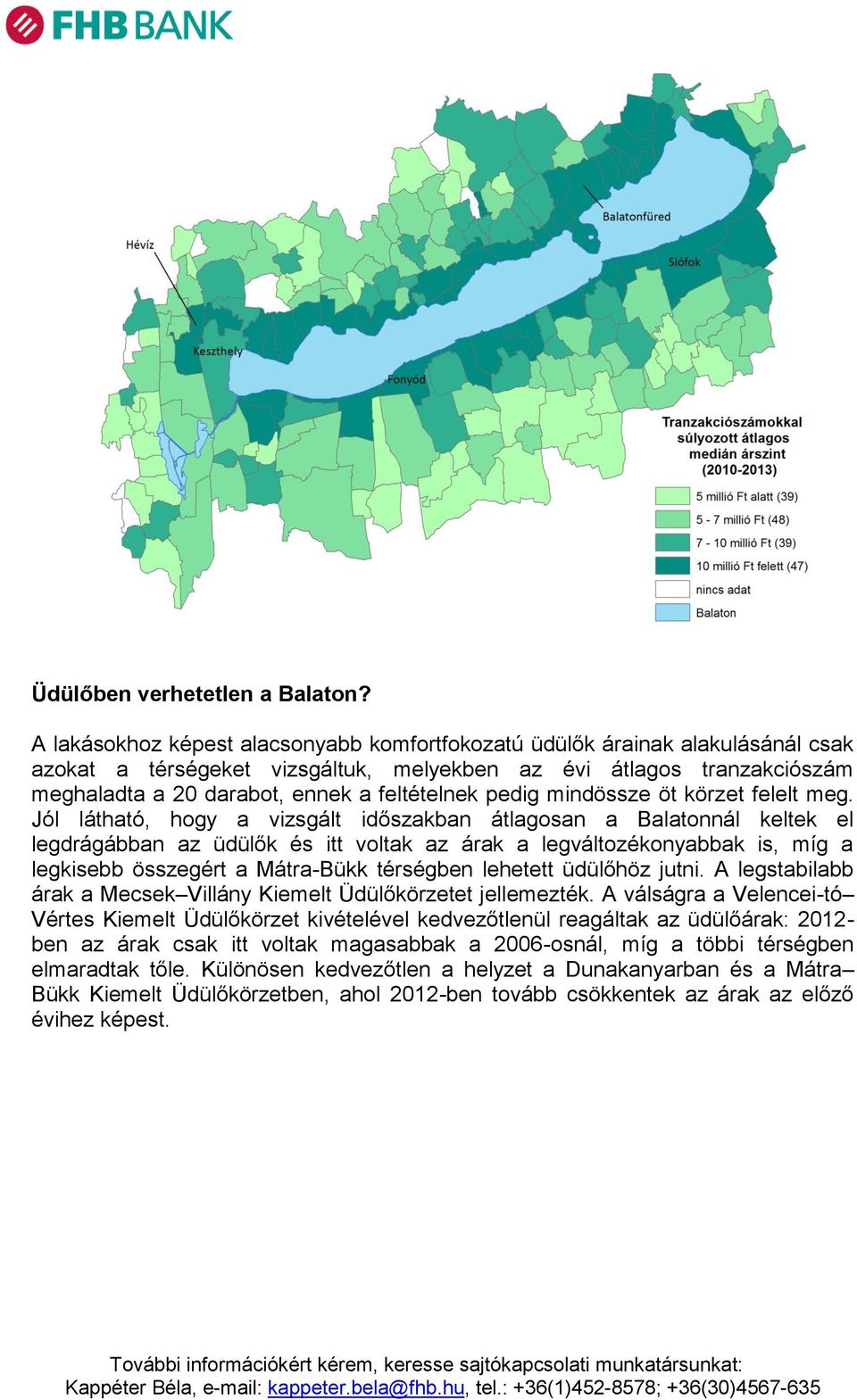 pedig mindössze öt körzet felelt meg.