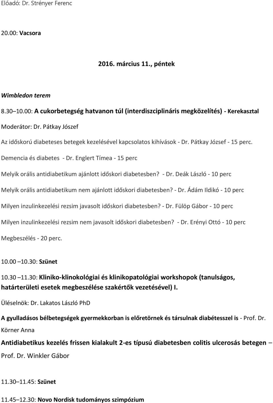 PROGRAMFÜZET. A veszprémi Csolnoky Ferenc Kórház, a MESZK veszprémi  területi szervezete és a Vanderlich Kft. tisztelettel meghívja Önt és  munkatársait - PDF Free Download