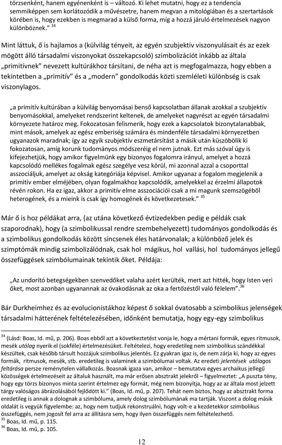 értelmezések nagyon különböznek.