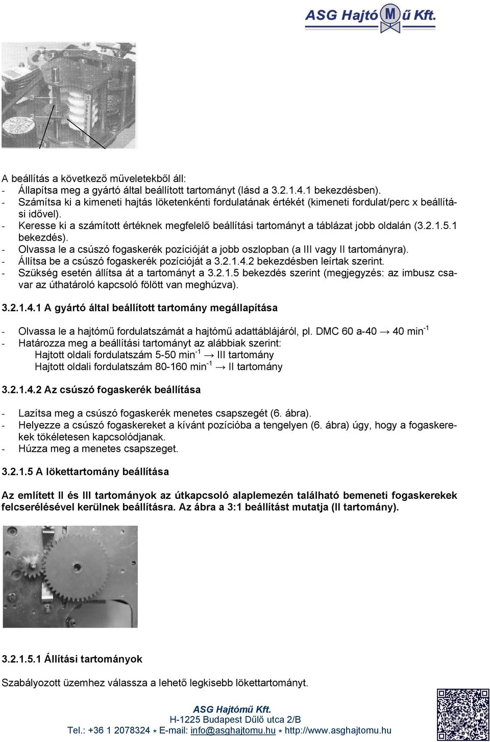 - Keresse ki a számított értéknek megfelelő beállítási tartományt a táblázat jobb oldalán (3.2.1.5.1 bekezdés).