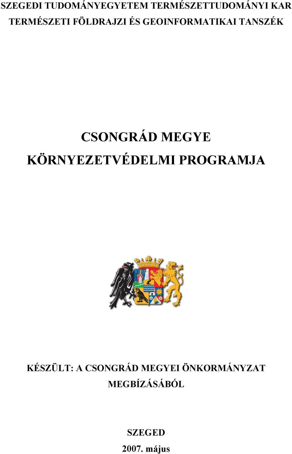 CSONGRÁD MEGYE KÖRNYEZETVÉDELMI PROGRAMJA KÉSZÜLT: