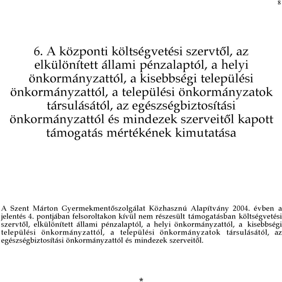 Gyermekmentőszolgálat Közhasznú Alapítvány 2004. évben a jelentés 4.