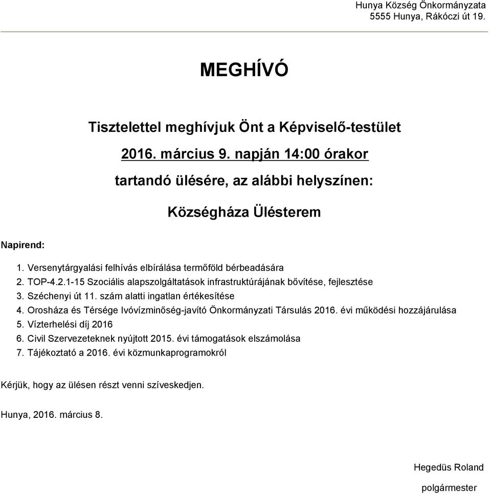 TOP-4.2.1-15 Szociális alapszolgáltatások infrastruktúrájának bővítése, fejlesztése 3. Széchenyi út 11. szám alatti ingatlan értékesítése 4.