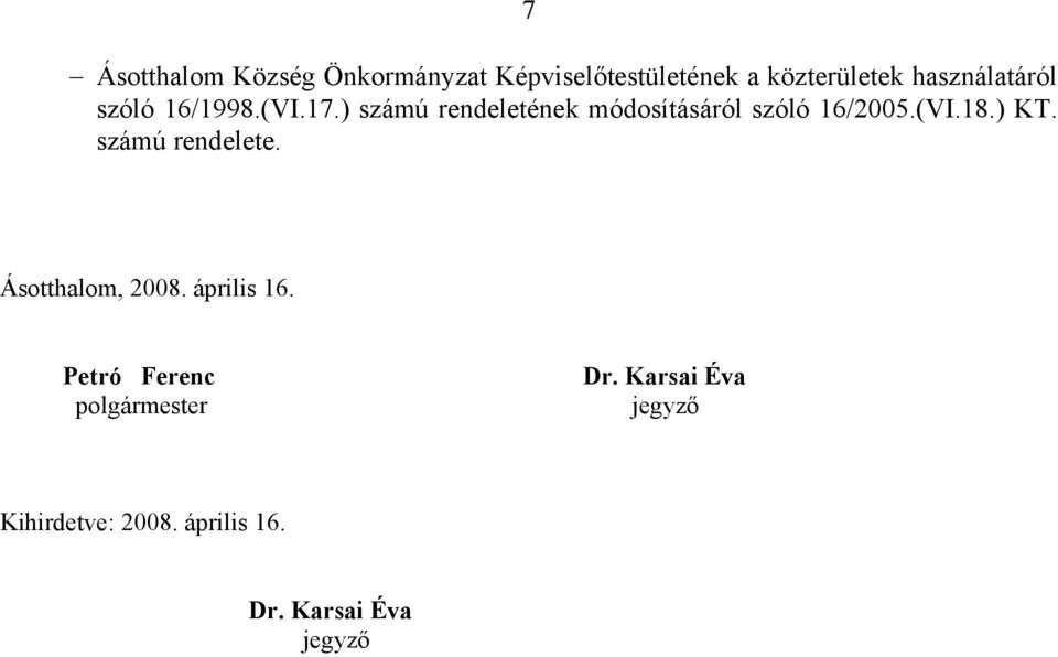 ) KT. számú rendelete. Ásotthalom, 2008. április 16.