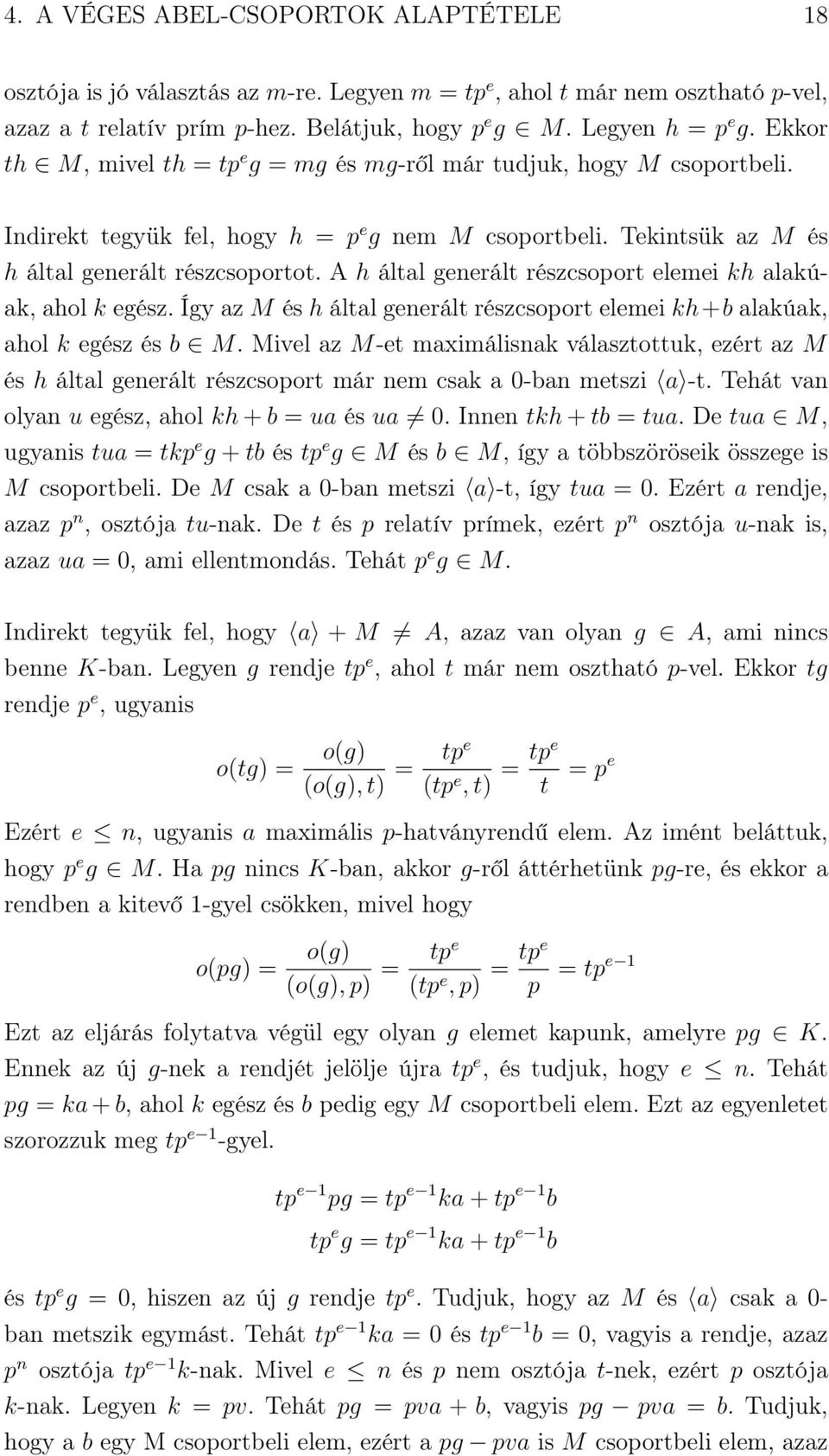 A h által generált részcsoport elemei kh alakúak, ahol k egész. Így az M és h által generált részcsoport elemei kh+b alakúak, ahol k egész és b M.