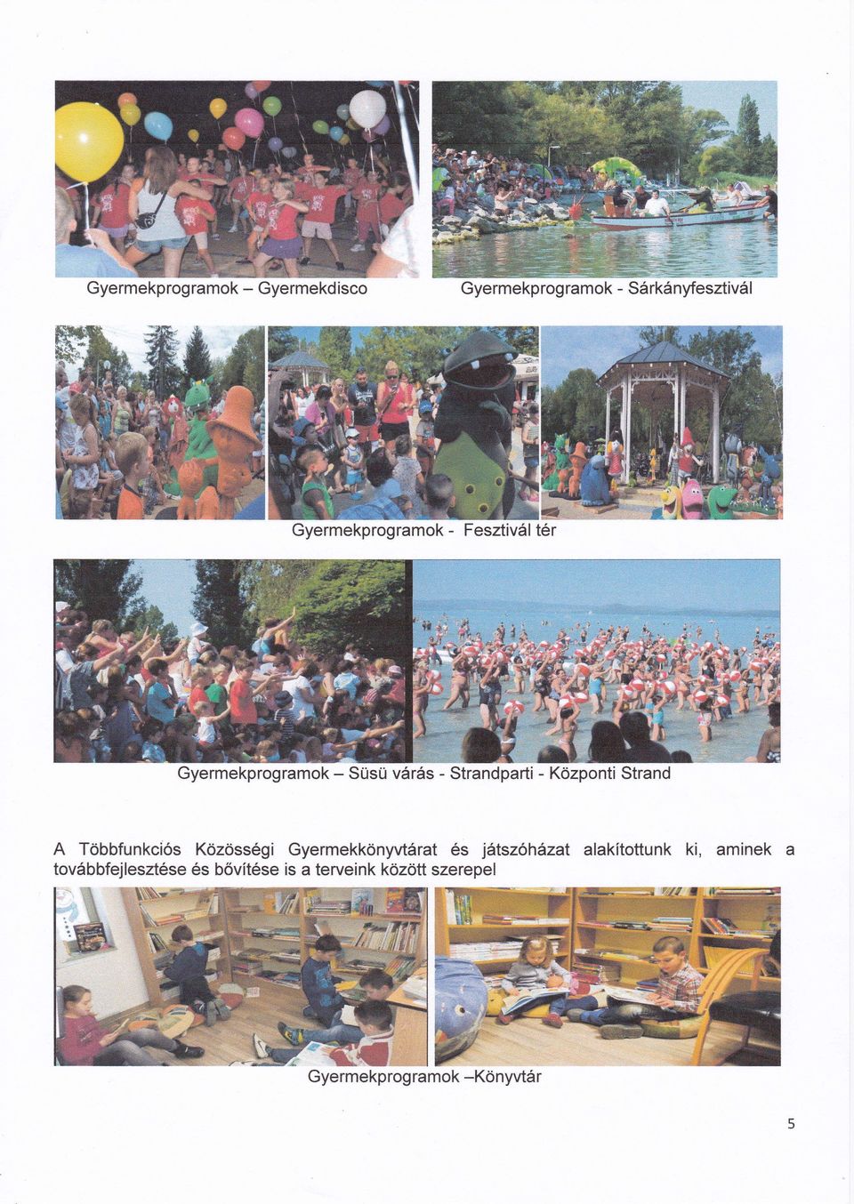 Gyermekkönyüárat és játszóházat továbbfejlesztése és bővítése is a