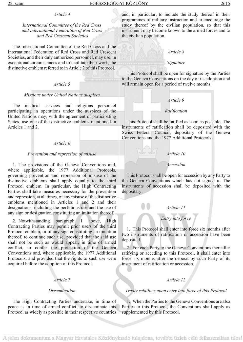 work, the dis tinc tive em blem re ferred to in Article 2 of this Protocol.