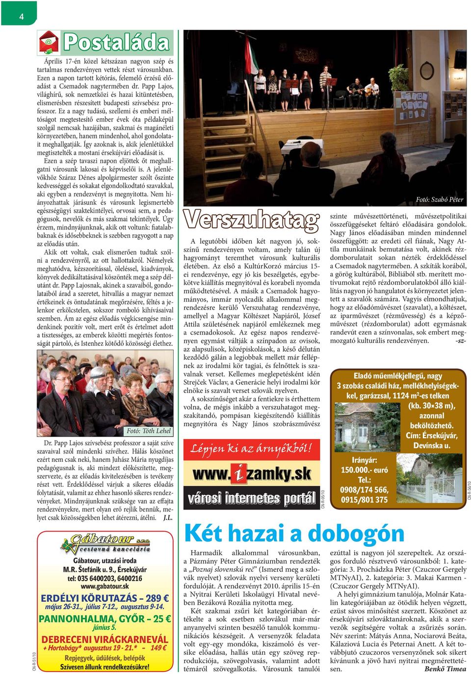 Ez a nagy tudású, szellemi és emberi méltóságot megtestesítő ember évek óta példaképül szolgál nemcsak hazájában, szakmai és magánéleti környezetében, hanem mindenhol, ahol gondolatait meghallgatják.
