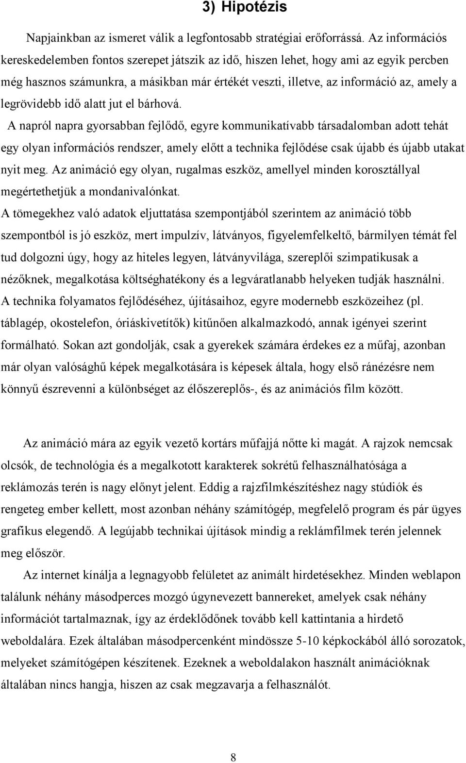 legrövidebb idő alatt jut el bárhová.