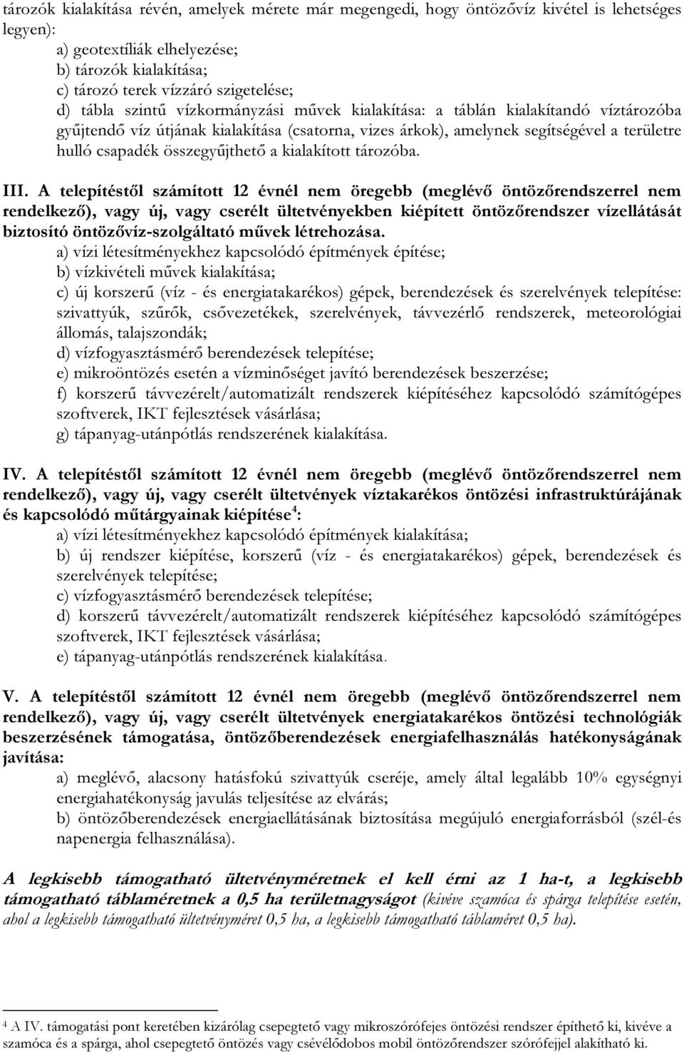 összegyűjthető a kialakított tározóba. III.