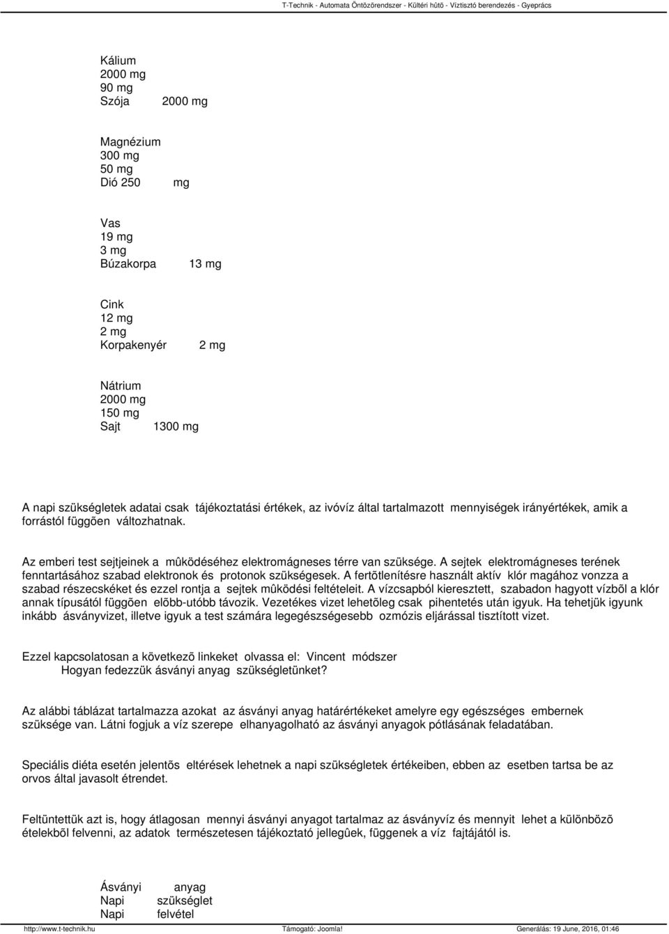 A sejtek elektromágneses terének fenntartásához szabad elektronok és protonok szükségesek.