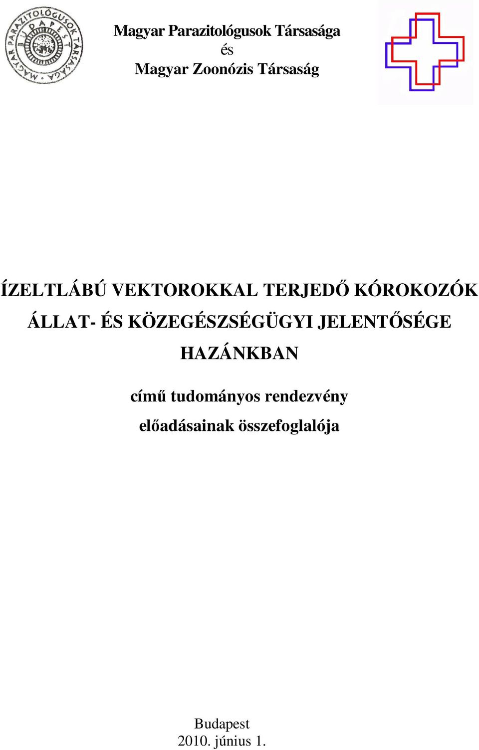 ÉS KÖZEGÉSZSÉGÜGYI JELENTİSÉGE HAZÁNKBAN címő tudományos