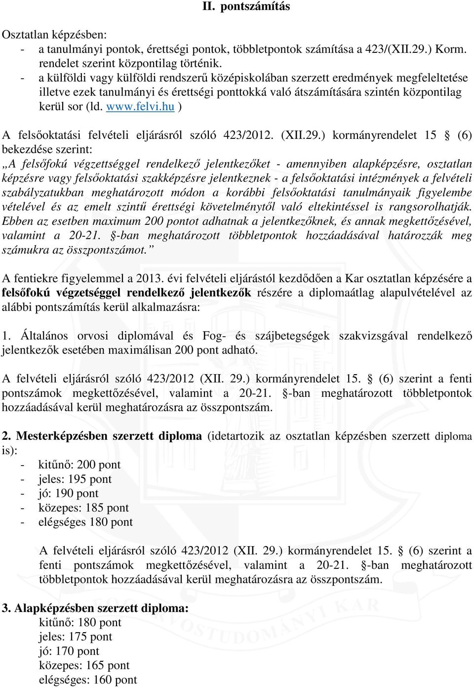 hu ) A felsőoktatási felvételi eljárásról szóló 423/2012. (XII.29.