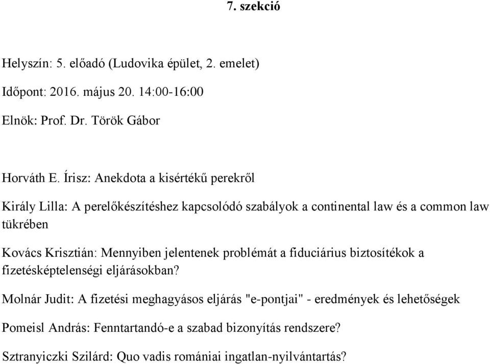 Krisztián: Mennyiben jelentenek problémát a fiduciárius biztosítékok a fizetésképtelenségi eljárásokban?