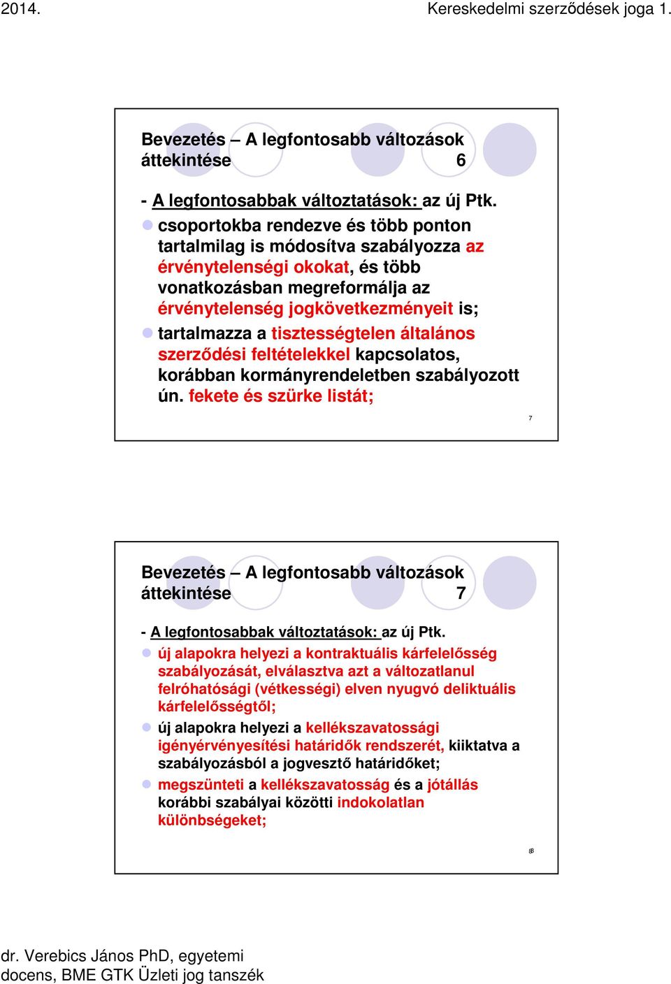 tisztességtelen általános szerződési feltételekkel kapcsolatos, korábban kormányrendeletben szabályozott ún.