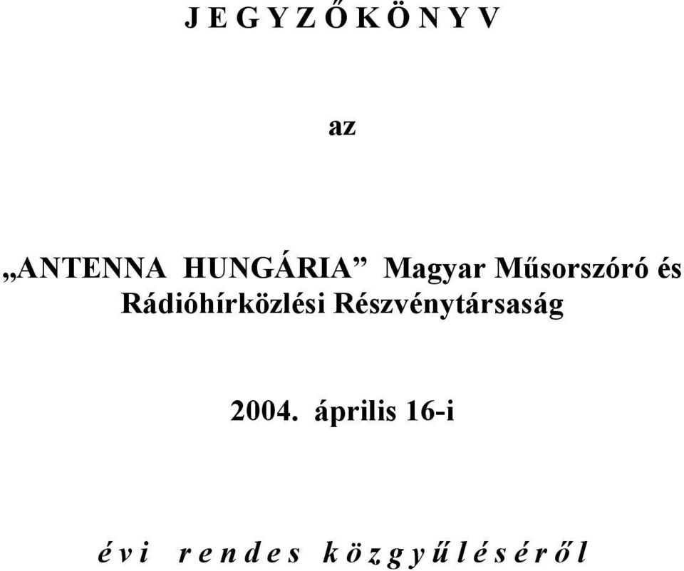 Rádióhírközlési Részvénytársaság 2004.