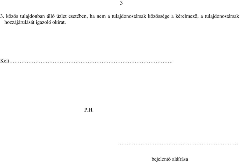 közössége a kérelmező, a tulajdonostársak