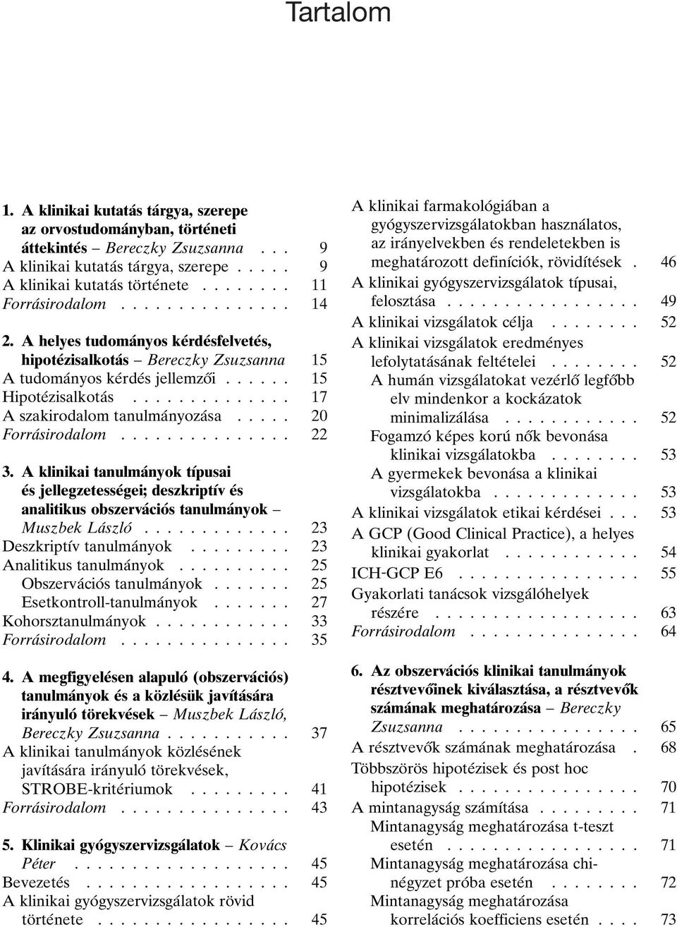 ............. 17 A szakirodalom tanulmaânyozaâsa..... 20 ForraÂsirodalom............... 22 3.