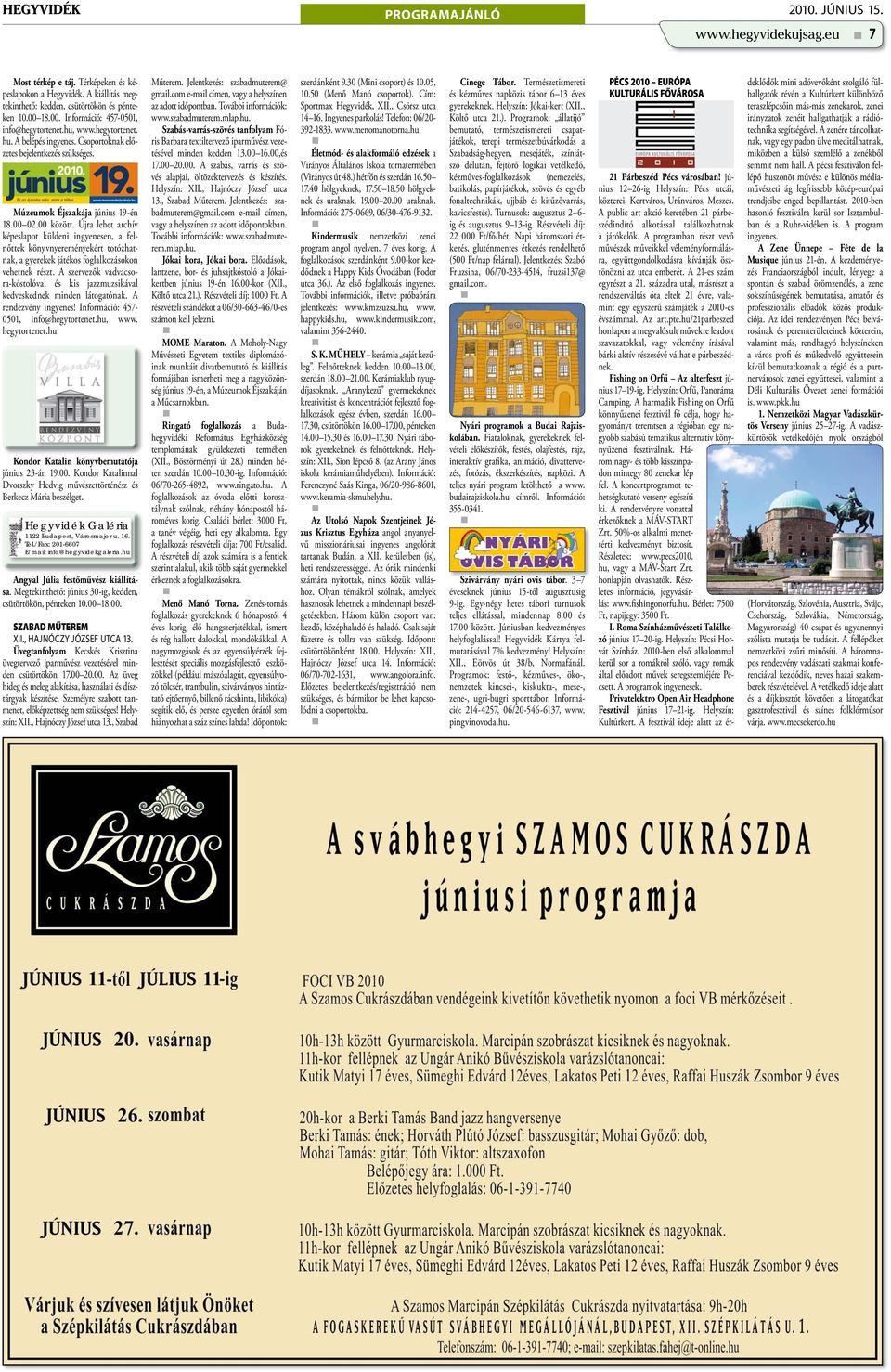 Újra lehet archív képeslapot küldeni ingyenesen, a felnőttek könyvnyereményekért totózhatnak, a gyerekek játékos foglalkozásokon vehetnek részt.