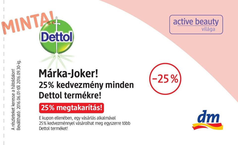 25% kedvezmény minden Dettol termékre! 25% megtakarítás!